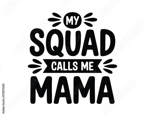 My Squad Calls Me Mama A Mother's Day Design
