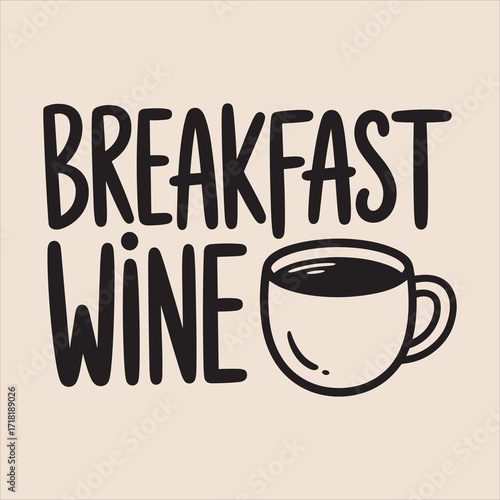 breakfast wine vector Typography  eps file.