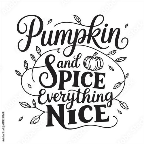  pumpkin and spice everything nice vector Typography  eps file. 