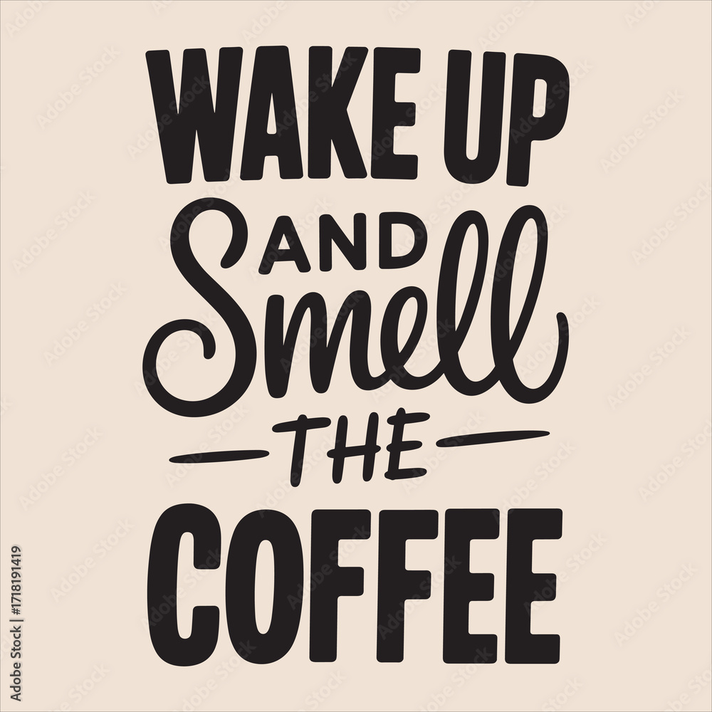 Obraz premium wake up and smell the coffee vector Typography eps file.