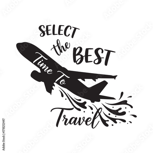 Motivational Graphic, Select the Best Time to Travel