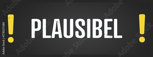 Plausibel (Plausible) - A blackboard illustration with white text.