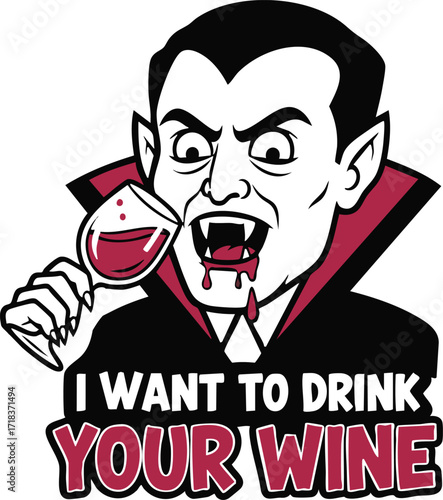 Funny Dracula Vampire Cartoon with Wine Glass – I Want to Drink Your Wine Illustration
