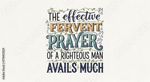 Hand Lettering with Bible Verse – “The Effective, Fervent Prayer of a Righteous Man Avails Much” – James 5:16, Inspirational Christian Scripture Vector Illustration