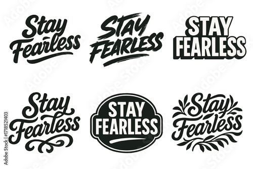 Stay Fearless Variations. Stay Fearless. Set lettering. harmonious lettering variations of the same emblematic concept (Bold hand-lettering with playful
