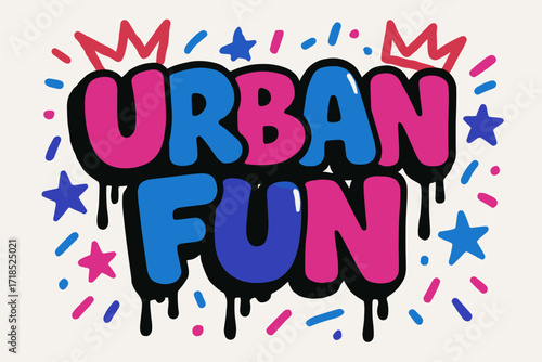Vibrant Urban Graffiti. Urban Fun ? Graffiti Simplified style, tilted thick bubble/block letters with dripping outlines, flat spray fills, stars, crowns, and