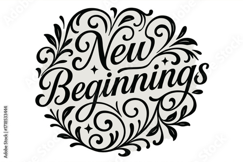 New Beginnings Elegantly Framed. New Beginnings in flourish lettering, ornamental swashes curling outward, medium-thick elegant strokes, circular composition