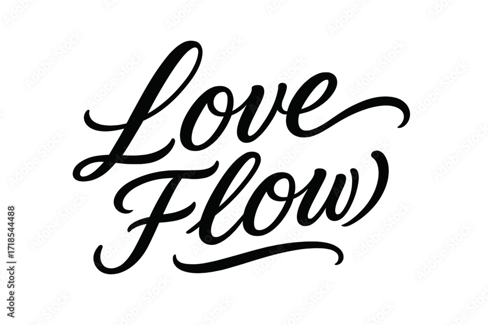 Fototapeta premium Love Flow Calligraphy. Love Flow ? Script Hand-Lettering, fluid brush strokes with semi-cursive connectors, smooth ascending baseline with tender curves,