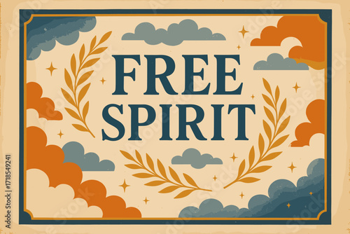 Free Spirit Vintage Poster. Free Spirit ? Vintage Poster style, serif framed typography with laurel, clouds, stars, and subtle grain on aged paper background,