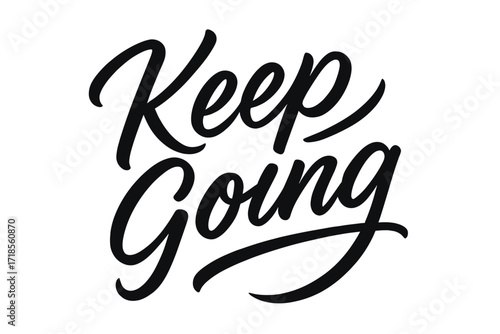 Keep Going Artistry. Keep Going ? Script Hand-Lettering, fluid brush strokes with semi-cursive connectors, ascending baseline with smooth flowing curves,