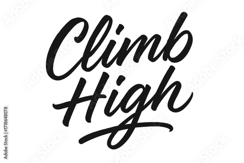 Climb High Lettering. Climb High — Script Hand-Lettering, fluid brush strokes with semi-cursive connectors, smooth ascending