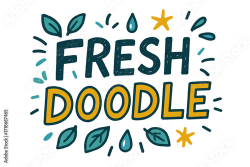 Playful Hand-Drawn Doodle. Fresh Doodle ? Doodle/Sketch style, playful hand-drawn letters with leaves, droplets, stars, and bursts, casual loose composition,