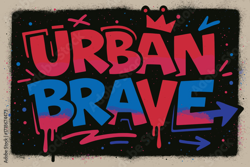 Urban Graffiti Artistry. Urban Brave ? Graffiti Simplified style, tilted thick bubble/block letters with dripping outlines, flat spray fills, arrows and