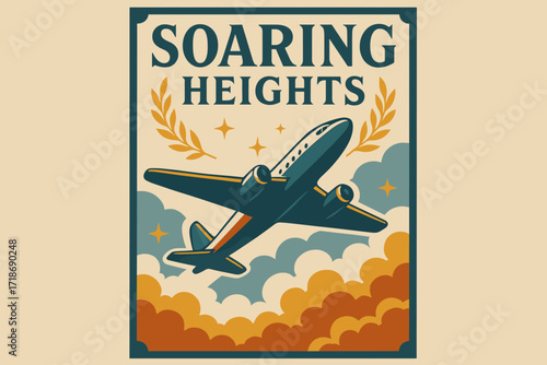 Vintage Soaring Aspirations. Soaring Heights ? Vintage Poster style, serif framed typography with laurel, clouds, and stars, subtle grain on aged paper