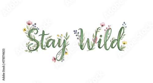 Whimsical watercolor script 'Stay Wild' with botanical details, an artistic design on a white backdrop