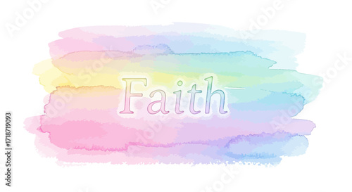 Pastel Watercolor Background with the Word Faith in the Center, Soft and Gentle