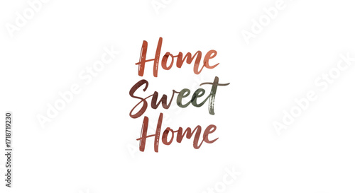 Playful watercolor handwritten 'Home Sweet Home' inscription, evoking comfort and happiness with warm tones