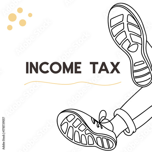Income Tax Message with Person's Feet finance shoes