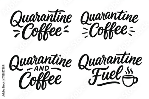 Quarantine Coffee Quotes Calligraphy Collection. Hand Drawn Lettering Set for Pandemic Lifestyle, Social Distancing, Motivational Sayings, Cafe Fuel, Inspirational Typography Graphic Design.