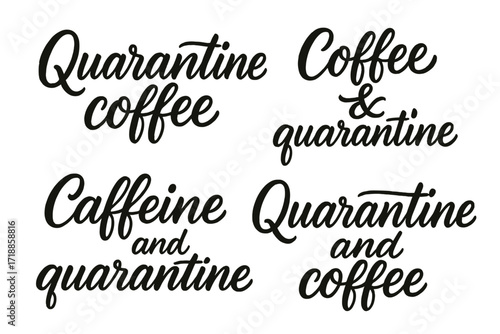 Quarantine coffee lettering set. Hand drawn calligraphy quotes about caffeine and quarantine. Graphic design lifestyle collection. Handwritten vector typography design elements.