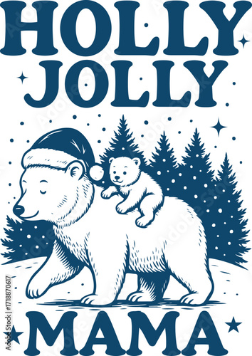 holly jolly mama - christian christmas holliday t-shirt, funny retro santa typography, christian festival animals quote tshirt
