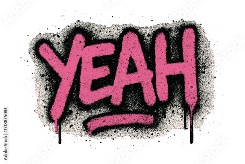 Urban graffiti "Yeah" word sprayed in bright pink with black splatter drips and grunge texture on white background, 90s Y2K street art style, vector illustration, cartoon