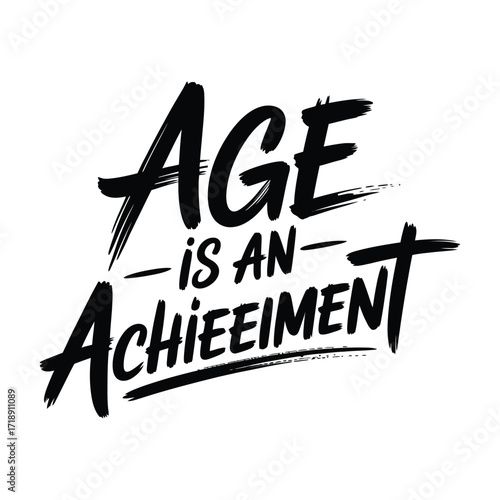 Motivational Typography Art Showing That Age Is A Great Achievement