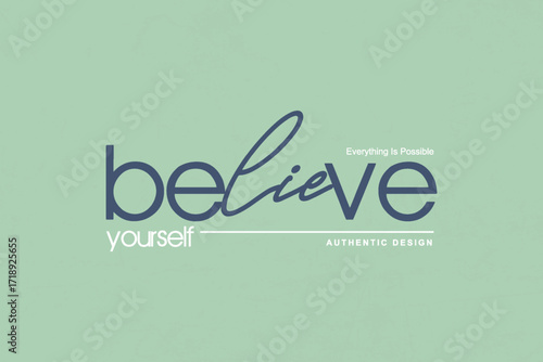Believe Yourself Inspirational Typography Creative streetwear concept graphic design
