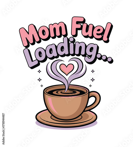 Mom Fuel Loading Coffee Love
