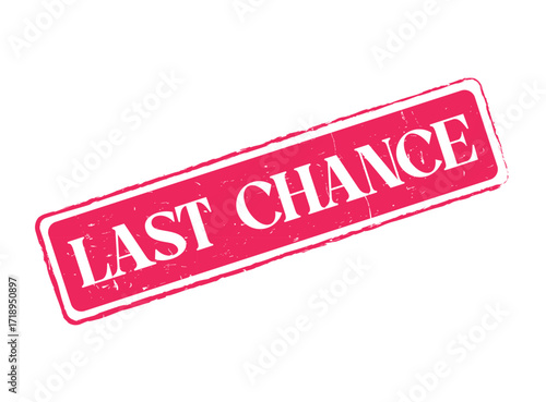 Last Chance Rubber Stamp Seal for Marketing and Sales