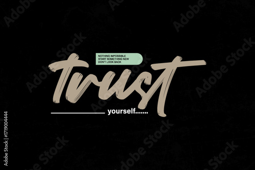 Trust Yourself Motivational Typography Creative streetwear concept graphic design