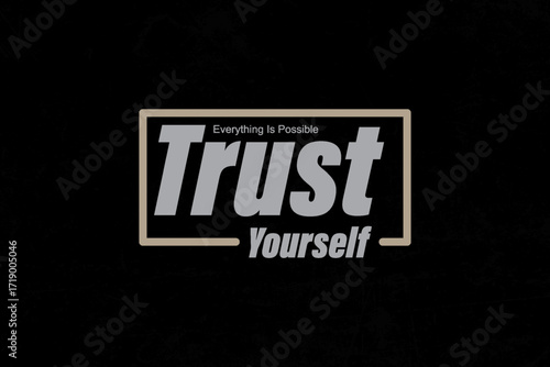 Trust Yourself Motivational Quote for Inspiration Creative streetwear concept graphic design
