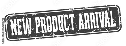 new product arrival rectangular sign. new product arrival stamp