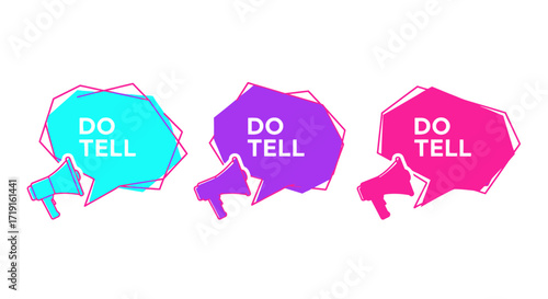 Set of colorful hand drawn megaphones with Do Tell speech bubbles. Vector Illustrations. EPS Editable