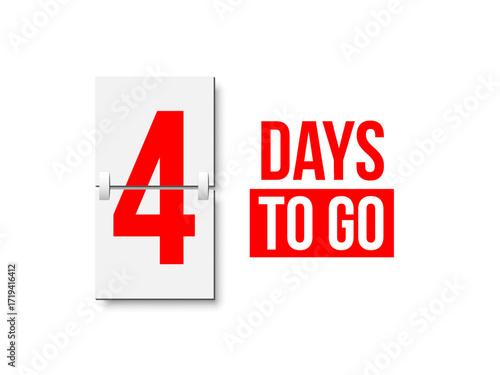 Countdown days to go poster. Left 4 days. Count time display with number four. Sales or promotion clock. Realistic vector illustration isolated on white background