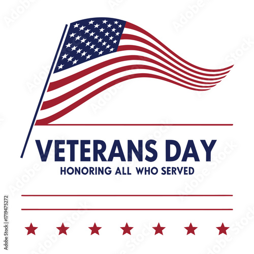 Veterans Day design with waving American flag, red stars, bold typography, and tribute message honoring military service