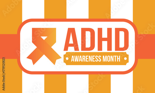 ADHD Awareness Month in October. Attention Deficit Hyperactivity Disorder. Celebrate annual in United States. Health care concept. Poster, greeting card, banner and background. Vector illustration