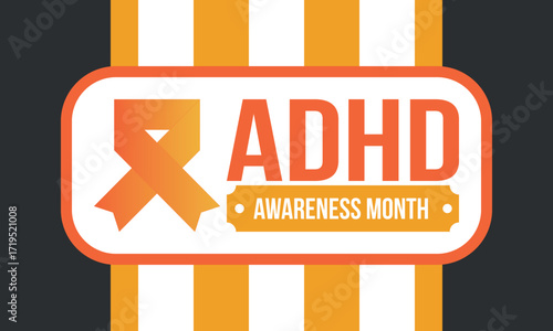 ADHD Awareness Month in October. Attention Deficit Hyperactivity Disorder. Celebrate annual in United States. Health care concept. Poster, greeting card, banner and background. Vector illustration