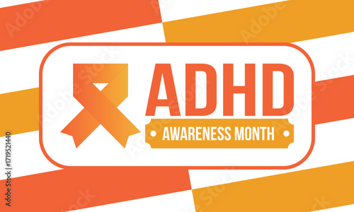 ADHD Awareness Month in October. Attention Deficit Hyperactivity Disorder. Celebrate annual in United States. Health care concept. Poster, greeting card, banner and background. Vector illustration
