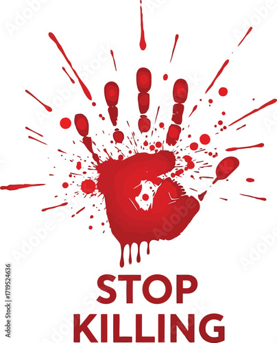 Stop killing handprint blood splatter symbol violence awareness protest vector