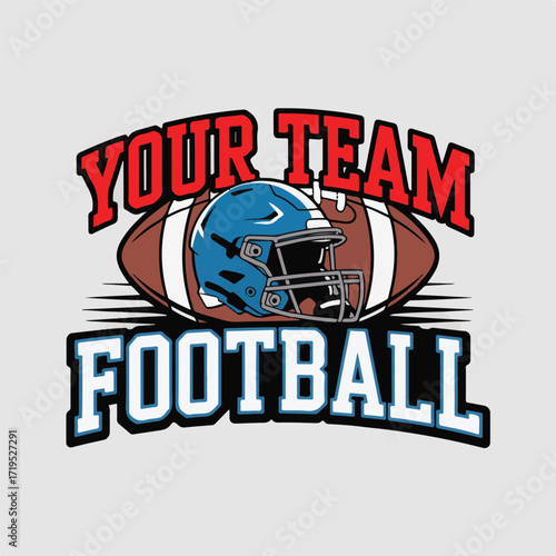 Vector art of american football helmet and ball with text your team football representing sports and team spirit, perfect for merchandise and fan gear