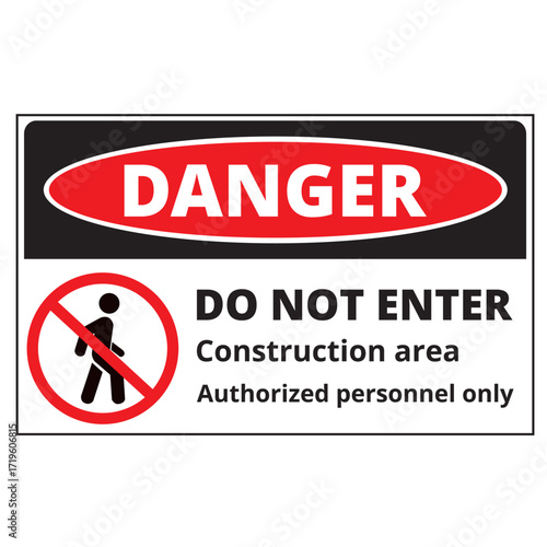 Danger do not enter construction area authorized personnel only sign on a white background