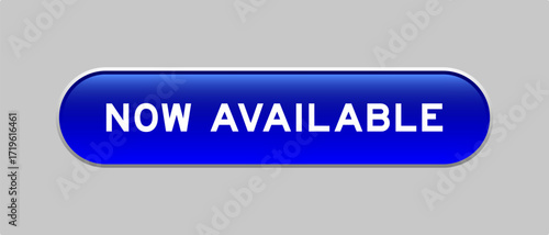 Blue color capsule shape button with word now available on gray background