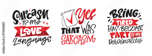 Cute hand drawn doodle lettering quote about sarcasm. Lettering for t-shirt design, mug print, bag print, clothes fashion. 100% hand drawn vector image.