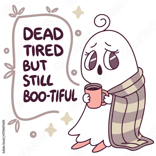 Tired Ghost Holding Coffee Mug with Text sleepy exhausted