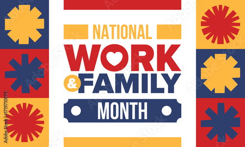 National Work and Family Month. Celebrated annual in October. Campaign in United States business. A healthy balance and a flexible work environment. Effective work. Poster, banner. Vector illustration