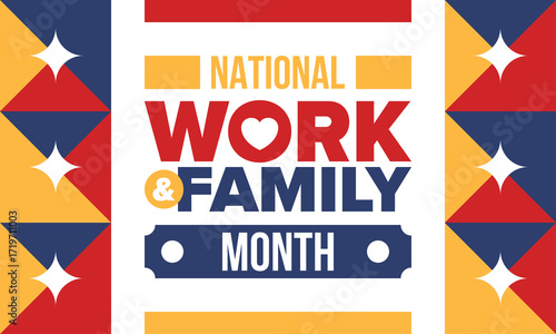 National Work and Family Month. Celebrated annual in October. Campaign in United States business. A healthy balance and a flexible work environment. Effective work. Poster, banner. Vector illustration