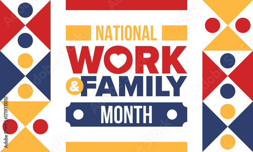 National Work and Family Month. Celebrated annual in October. Campaign in United States business. A healthy balance and a flexible work environment. Effective work. Poster, banner. Vector illustration