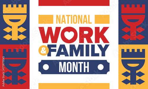 National Work and Family Month. Celebrated annual in October. Campaign in United States business. A healthy balance and a flexible work environment. Effective work. Poster, banner. Vector illustration