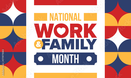 National Work and Family Month. Celebrated annual in October. Campaign in United States business. A healthy balance and a flexible work environment. Effective work. Poster, banner. Vector illustration